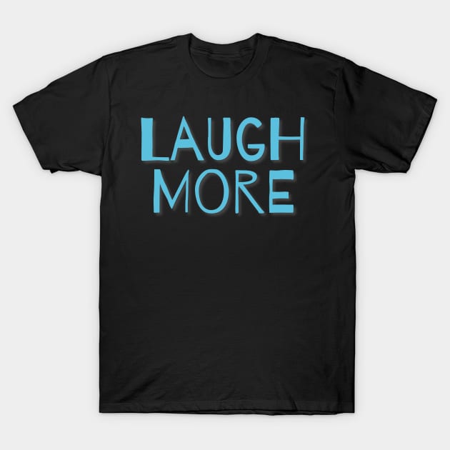 Laugh More- light blue T-Shirt by Inner Aphrodite